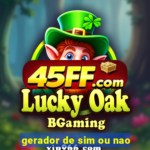 gerador de sim ou nao
